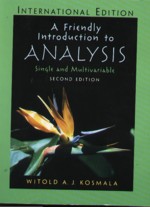 A FRIENDLY INTRODUCTION TO ANALYSIS: SINGLE & MULTIVARIABLE 2/E 2004 (SOFTCOVER) - 0131273167