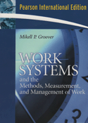 WORK SYSTEMS & THE METHODS, MEASUREMENT, & MANAGEMENT OF WORK 2007 - 0131355694