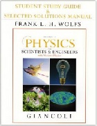 STUDENT STUDY GUIDE & SELECTED SOLUTIONS MANUAL FOR SCIENTISTS & ENGINEERS WITH MODERN PHYSICS, VOL. 1 2006 - 0132273241