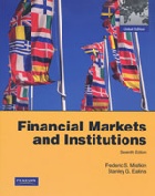 FINANCIAL MARKETS & INSTITUTIONS 7/E 2012 - 0273754440 - 9780273754442 FINANCIAL MARKETS & INSTITUTIONS 7/E 2012 - 0273754440