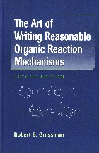 THE ART OF WRITING REASONABLE ORGANIC REACTION MECHANISMS 2/E 2003 - 0387954686