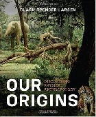 OUR ORIGINS: DISCOVERING PHYSICAL ANTHROPOLOGY 3/E 2014 - 0393921433