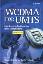 WCDMA FOR UMTS: RADIO ACCESS FOR THIRD GENERATION MOBILE COMMUNICATIONS 3/E 2004 - 0470870966