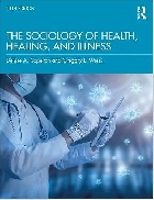 THE SOCIOLOGY OF HEALTH, HEALING, & ILLNESS 11/E 2023 - 1032418125