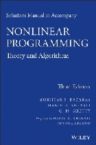 SOLUTIONS MANUAL TO ACCOMPANY NONLINEAR PROGRAMMING: THEORY & ALGORITHMS 3/E 2013 - 1118762371