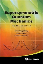 SUPERSYMMETRIC QUANTUM MECHANICS AN INTRODUCTION 2011 - 9814313084