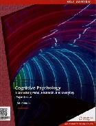 COGNITIVE PSYCHOLOGY: CONNECTING MIND, RESEARCH, & EVERYDAY EXPERIENCE 5/E 2019 (ASIA EDITION) - 9814834742