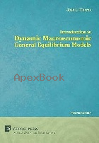 INTRODUCTION TO DYNAMIC MACROECONOMIC GENERAL EQUILIBRIUM MODELS 2/E 2015 - 1622730305 - 9781622730308