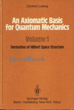 AN AXIOMATIC BASIC FOR QUANTUM MECHANICS VOL.1 1985 - 3540137734 - 