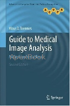 GUIDE TO MEDICAL IMAGE ANALYSIS: METHODS & ALGORITHMS 2/E 2017 - 144717318X - 9781447173182