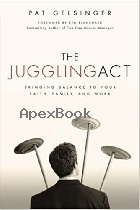 THE JUGGLING ACT: BRINGING BALANCE TO YOUR FAITH, FAMILY, & WORK 2008 - 1434768740 - 9781434768742