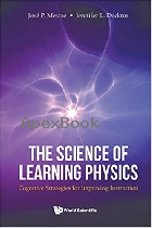 SCIENCE OF LEARNING PHYSICS, THE: COGNITIVE STRATEGIES FOR IMPROVING INSTRUCTION 2020 - 9811227764 - 9789811227769