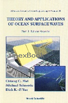 THEORY & APPLICATIONS OF OCEAN SURFACE WAVES ( PART 1: LINEAR ASPECTS & PART 2: NONLINEAR ASPECTS ) (2 VOLS) 2005 - 981238894X - 9789812388940