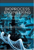 BIOPROCESS ENGINEERING: AN INTRODUCTORY ENGINEERING & LIFE SCIENCE APPROACH 2013 - 178242167X - 9781782421672