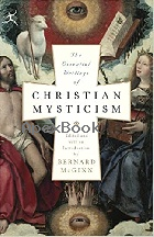 THE ESSENTIAL WRITINGS OF CHRISTIAN MYSTICISM (MODERN LIBRARY CLASSICS)2006 - 0812974212 - 9780812974218