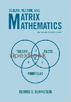 SCALAR VECTOR & MATRIX MATHEMATICS: THEORY FACTS & FORMULAS REVISED/EXPANDED EDITION 2018 - 0691176531 - 9780691176536