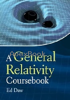 A GENERAL RELATIVITY COURSEBOOK 2023 - 100924244X - 9781009242448