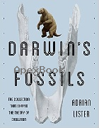 DARWIN'S FOSSILS: THE COLLECTION THAT SHAPED THE THEORY OF EVOLUTION 2018 - 158834617X - 9781588346179