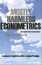 MOSTLY HARMLESS ECONOMETRICS: AN EMPIRICIST'S COMPANION 2009 - 0691120358 - 9780691120355