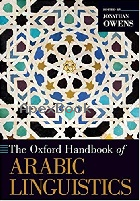THE OXFORD HANDBOOK OF ARABIC LINGUISTICS (OXFORD HANDBOOKS) 2019 - 0190912804 - 9780190912802