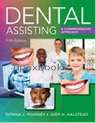 DENTAL ASSISTING: A COMPREHENSIVE APPROACH 5/E 2017 - 1305967631 - 9781305967632