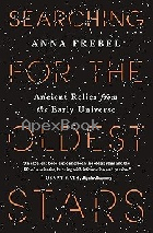 SEARCHING FOR THE OLDEST STARS: ANCIENT RELICS FROM THE EARLY UNIVERSE 2019 - 0691197199 - 9780691197197