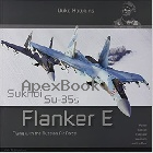 SUKHOI SU-35S FLANKER E: AIRCRAFT IN DETAIL 2021 - 2931083100 - 9782931083109