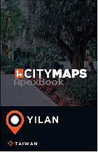CITY MAPS YILAN TAIWAN 2017 - 154886756X - 9781548867560