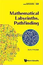 MATHEMATICAL LABYRINTHS. PATHFINDING 2020 - 9811230072 - 9789811230073