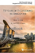 50 YEARS OF ENGINEERING IN SINGAPORE 2017 - 9814632295 - 9789814632294