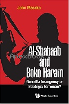 AL SHABAAB & BOKO HARAM: GUERRILLA INSURGENCY OR STRATEGIC TERRORISM? 2017 - 1786343983 - 9781786343987