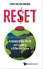 RESET: RETHINKING OUR WORLD & CREATING A DIFFERENT FUTURE 2021 - 9811227543 - 9789811227547