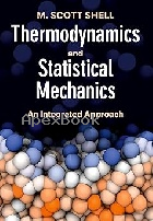 THERMODYNAMICS & STATISTICAL MECHANICS: AN INTEGRATED APPROACH 2015 - 1107656788 - 9781107656789