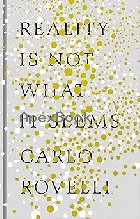 REALITY IS NOT WHAT IT SEEMS 2016 - 0141983213 - 9780141983219
