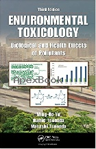 ENVIRONMENTAL TOXICOLOGY: BIOLOGICAL & HEALTH EFFECTS OF POLLUTANTS 3/E 2012 - 1439840385 - 9781439840382