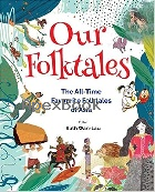 OUR FOLKTALES：THE ALL-TIME FAVOURITE FOLKTALES OF ASIA - 981122689X - 9789811226892