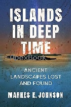 ISLANDS IN DEEP TIME: ANCIENT LANDSCAPES LOST & FOUND 2023 - 0231212194 - 9780231212199