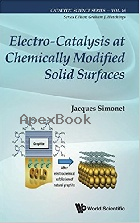 ELECTRO-CATALYSIS AT CHEMICALLY MODIFIED SOLID SURFACES 2017 - 178634243X - 9781786342430