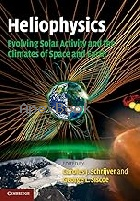 HELIOPHYSICS: EVOLVING SOLAR ACTIVITY & THE CLIMATES OF SPACE & EARTH 2012 - 0521130204 - 9780521130202