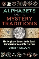 ALPHABETS & THE MYSTERY TRADITIONS: THE ORIGINS OF LETTERS IN THE EARTH, THE UNDERWORLD, & THE HEAVENS 2024 - 1644116650 - 9781644116654 ALPHABETS & THE MYSTERY TRADITIONS: THE ORIGINS OF LETTERS IN THE EARTH, THE UNDERWORLD, & THE HEAVENS 2024 - 1644116650 - 9781644116654