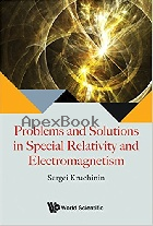PROBLEMS & SOLUTIONS IN SPECIAL RELATIVITY & ELECTROMAGNETISM 2017 - 9813227273 - 9789813227279
