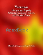 VIETNAM: NAVIGATING A RAPIDLY CHANGING ECONOMY, SOCIETY, & POLITICAL ORDER 2023 - 0674291344 - 9780674291348 VIETNAM: NAVIGATING A RAPIDLY CHANGING ECONOMY, SOCIETY, & POLITICAL ORDER 2023 - 0674291344 - 9780674291348