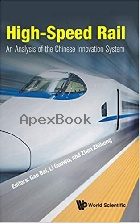 HIGH-SPEED RAIL: AN ANALYSIS OF THE CHINESE INNOVATION SYSTEM 2021 - 9811206740 - 9789811206740