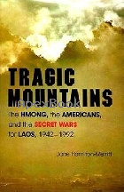 TRAGIC MOUNTAINS: THE HMONG, THE AMERICANS, & THE SECRET WARS FOR LAOS, 1942-1992 1999 - 0253207568 - 9780253207562 TRAGIC MOUNTAINS: THE HMONG, THE AMERICANS, & THE SECRET WARS FOR LAOS, 1942-1992 1999 - 0253207568 - 9780253207562