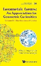 GEOMETRIC GEMS: AN APPRECIATION FOR GEOMETRIC CURIOSITIES - VOLUME III: THE WONDERS OF CIRCLES 2025 - 9811294763 - 9789811294761