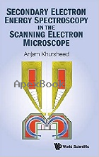 SECONDARY ELECTRON ENERGY SPECTROSCOPY IN THE SCANNING ELECTRON MICROSCOPE 2020 - 9811227020 - 9789811227028