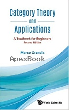 CATEGORY THEORY & APPLICATIONS: A TEXTBOOK FOR BEGINNERS 2/E 2021 - 9811236089 - 9789811236082