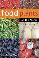 FOOD PLANTS OF THE WORLD: AN ILLUSTRATED GUIDE 2005 - 0881927430 - 9780881927436