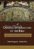 A CATHOLIC INTRODUCTION TO THE BIBLE: THE OLD TESTAMENT 2018 - 1586177222 - 9781586177225