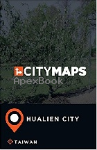 CITY MAPS HUALIEN CITY TAIWAN 2017 - 1974548465 - 9781974548460